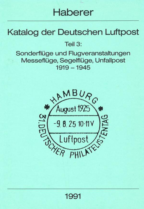Haberer, Erich, Katalog der deutschen Luftpost, Teil 1 - 4, 1989-1992 ...